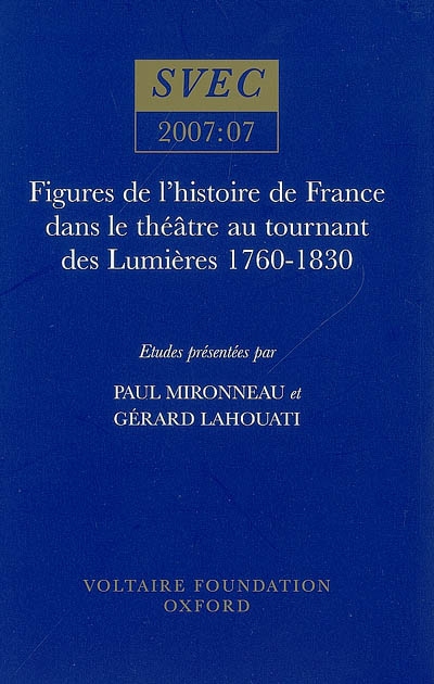 Figures de l'histoire de France dans le théâtre au tournant des Lumières, 1760-1830