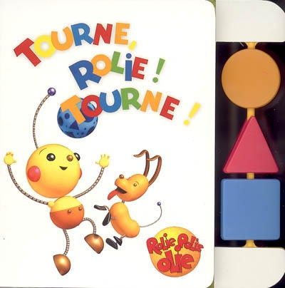 Rolie, Polie, Olie. Vol. 2004. Tourne, Rolie ! Tourne !