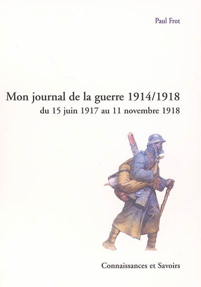 Mon journal de la guerre 1914-1918 : du 15 juin 1917 au 11 novembre 1918