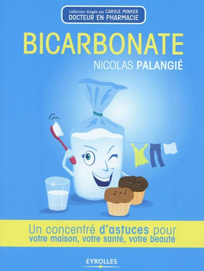 Bicarbonate : un concentré d'astuces pour votre maison, votre santé, votre beauté