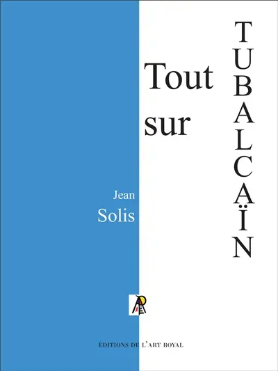 Tout sur TUBALCAIN : deuxième édition