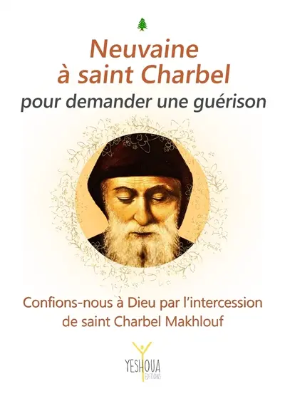 Neuvaine à saint Charbel pour demander une guérison : confions-nous à Dieu par l'intercession de saint Charbel Makhlouf