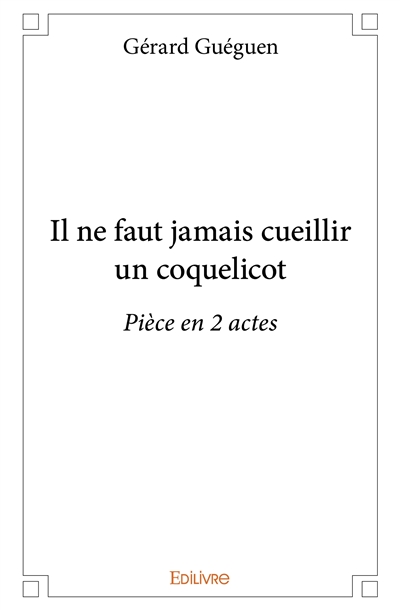 Il ne faut jamais cueillir...