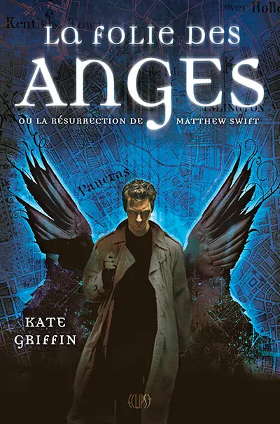 Matthew Swift. Vol. 1. La folie des anges ou La résurrection de Matthew Swift