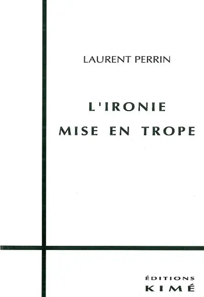 L'ironie mise en trope : du sens des énoncés hyperboliques et ironiques