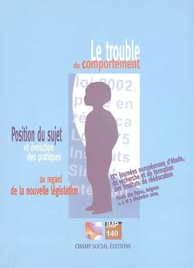 Le trouble du comportement : position du sujet et évolution des pratiques au regard de la nouvelle législation