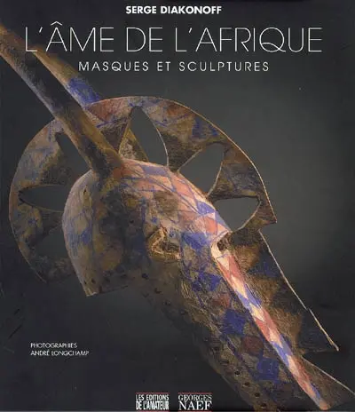 L'âme de l'Afrique : masques et sculptures