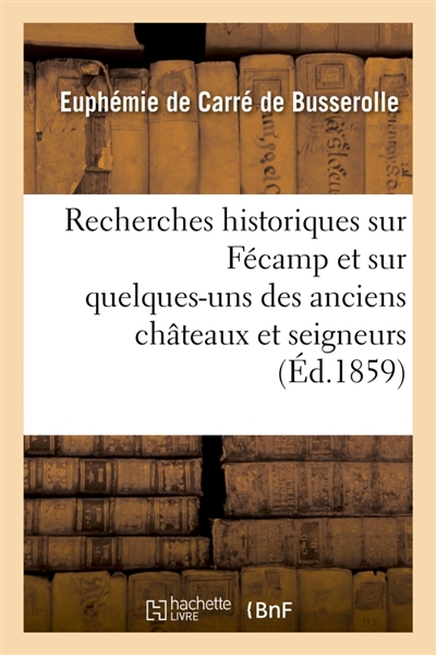 Recherches historiques sur...