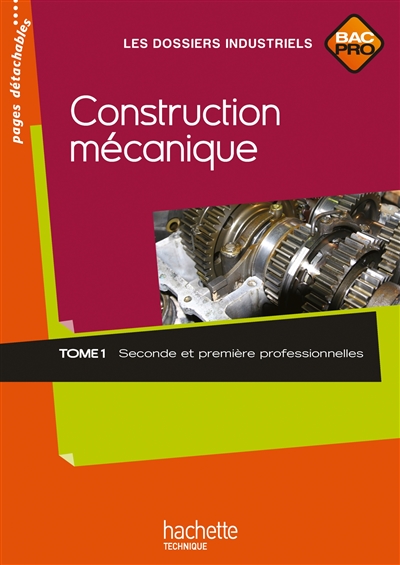Construction mécanique. Vol. 1. Seconde et première professionnelles