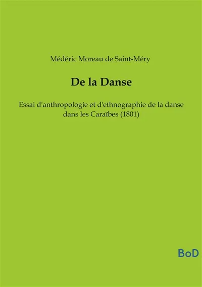 De la Danse : Essai d'anthropologie et d'ethnographie de la danse dans les Caraïbes (1801)