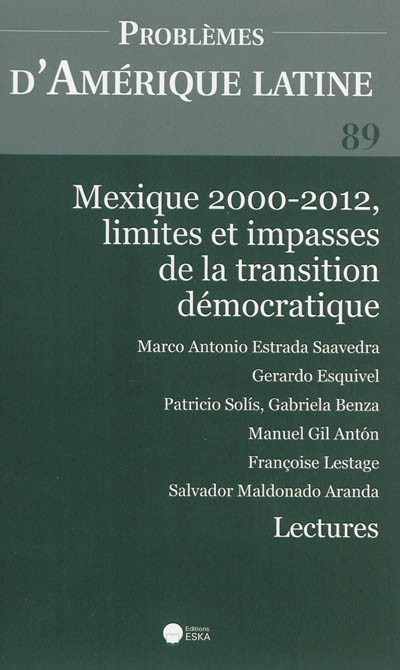 problèmes d'amérique latine, n° 89. mexique 2000-2012, limites et impasses de la transition démocratique