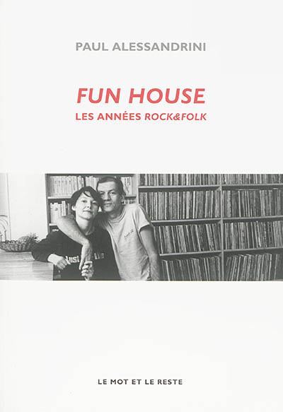 Fun house : les années Rock & Folk