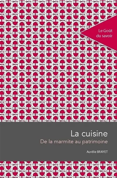 La cuisine : de la marmite au patrimoine
