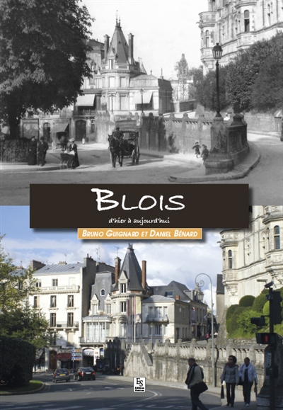Blois : d'hier à aujourd'hui