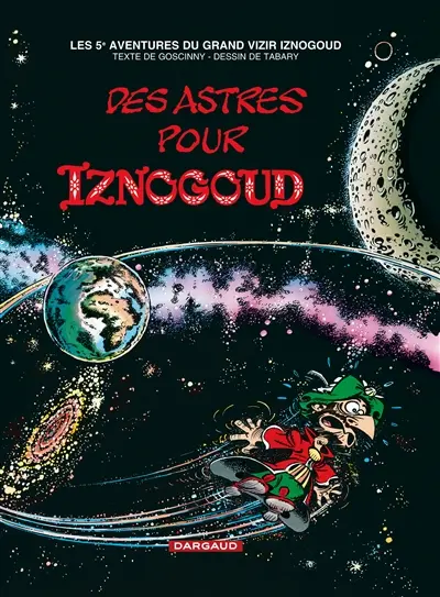 Les aventures du grand vizir Iznogoud. Vol. 5. Des astres pour Iznogoud