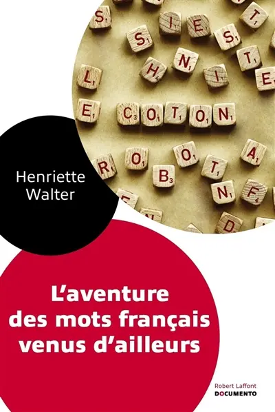 L'aventure des mots français venus d'ailleurs