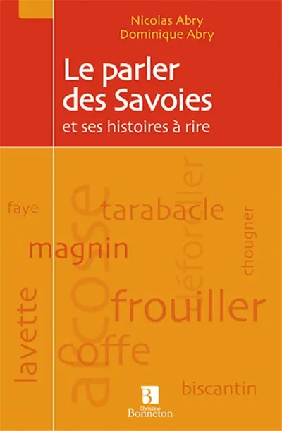 Le parler des Savoies : et ses histoires à rire