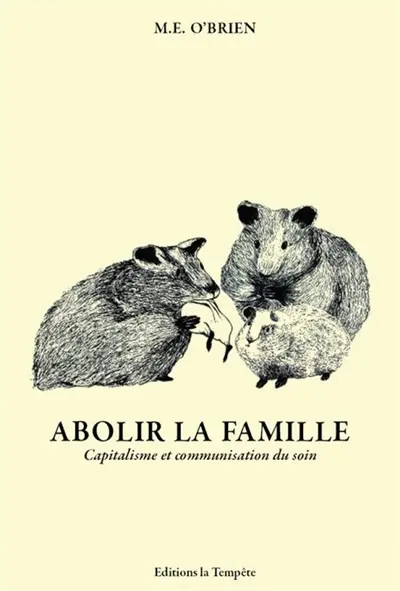 Abolir la famille : capitalisme et communisation du soin