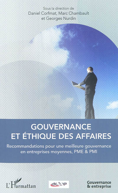 Gouvernance et éthique des affaires : recommandations pour une meilleure gouvernance en entreprises moyennes, PME & PMI