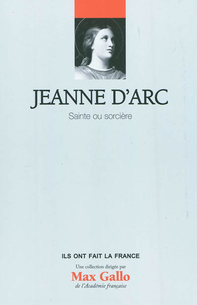 Jeanne d'Arc, sainte ou sorcière