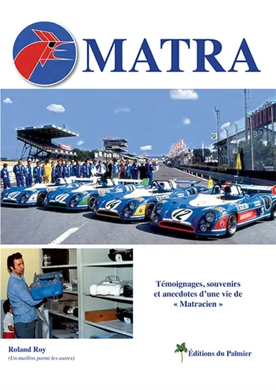Matra : témoignages, souvenirs et anecdotes d'une vie de Matracien