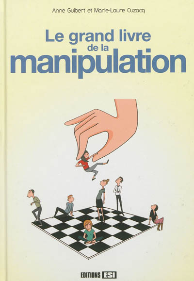 Le grand livre de la manipulation