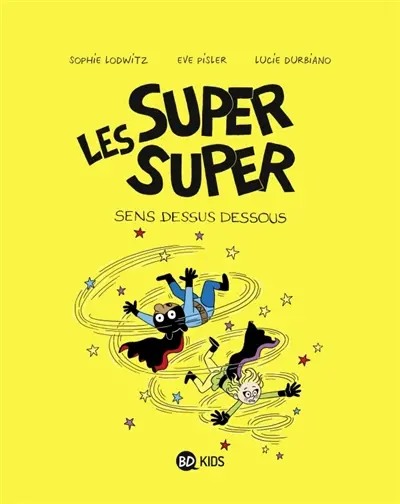 Les super super. Vol. 8. Sens dessus dessous