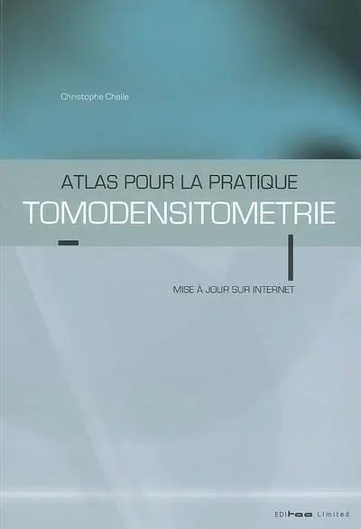 Tomodensitométrie : atlas pour la pratique