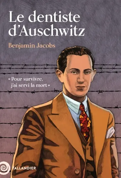 Le dentiste d'Auschwitz : "pour survivre, j'ai servi la mort"