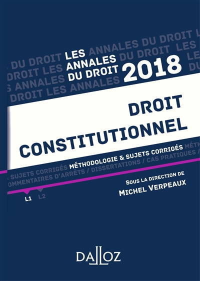 Droit constitutionnel 2018 : méthodologie & sujets corrigés