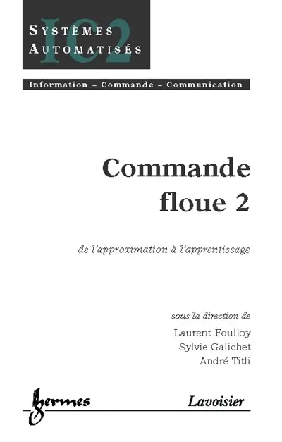 Commande floue. Vol. 2. De l'approximation à l'apprentissage