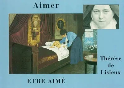 Aimer, être aimé, Thérèse de Lisieux