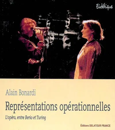 Représentations opérationnelles : l'opéra, entre Berio et Turing