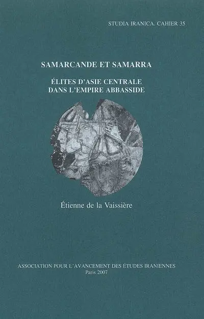 Samarcande et Samarra : élites d'Asie centrale dans l'empire Abbasside