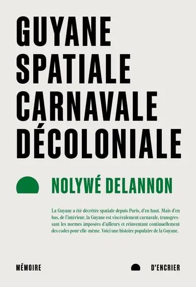 Guyane spatiale, carnavale, décoloniale