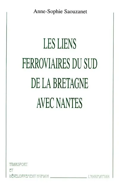Les liens ferroviaires du sud de la Bretagne avec Nantes