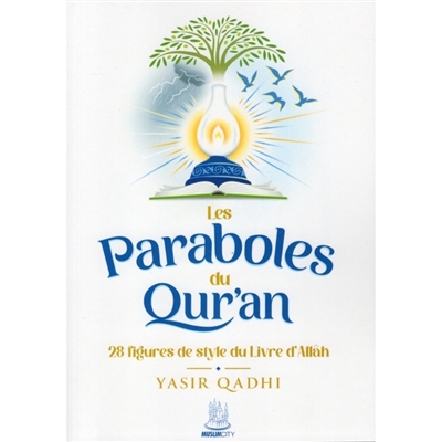 Les paraboles du Qur'an : 28 figures de style du livre d'Allâh