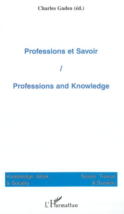 Savoir, travail & société = Knowledge, work & society, n° 1 (2003). Professions et savoir. Professions and knowledge