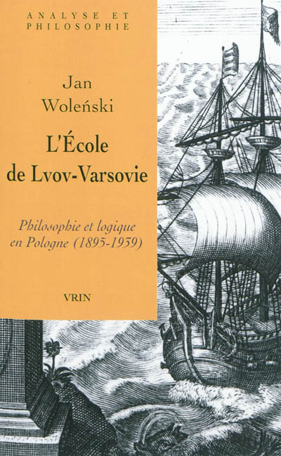 L'école de Lvov-Varsovie : philosophie et logique en Pologne (1895-1939)