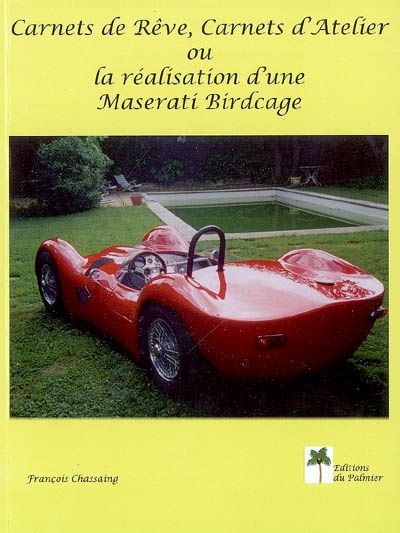 Carnets de rêve, carnets d'atelier ou La réalisation d'une Maserati Birdcage