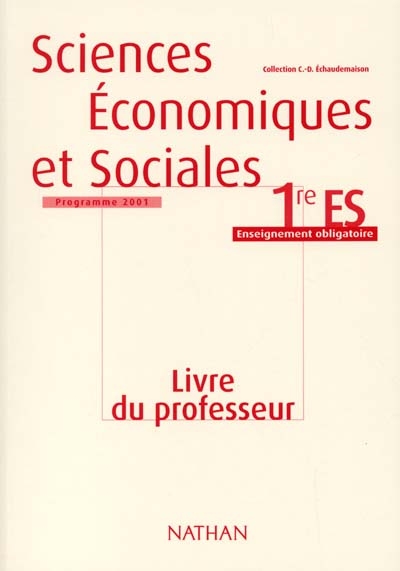 Sciences économiques et sociales 1re ES : enseignement obligatoire : livre du professeur manuel 2001