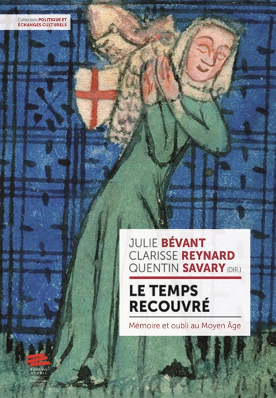 Le temps recouvré : mémoire et oubli au Moyen Age