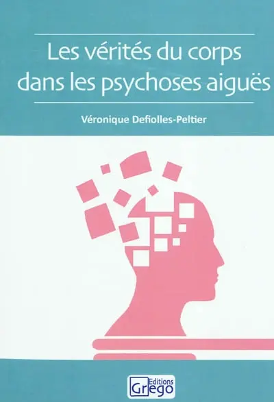 Les vérités du corps dans les psychoses aiguës