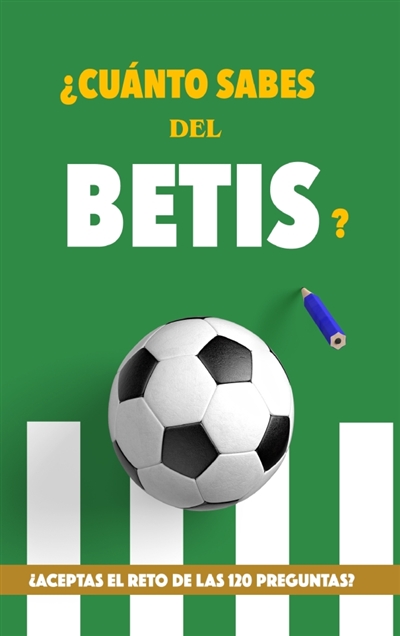 ¿Cuánto sabes del Betis ? :...