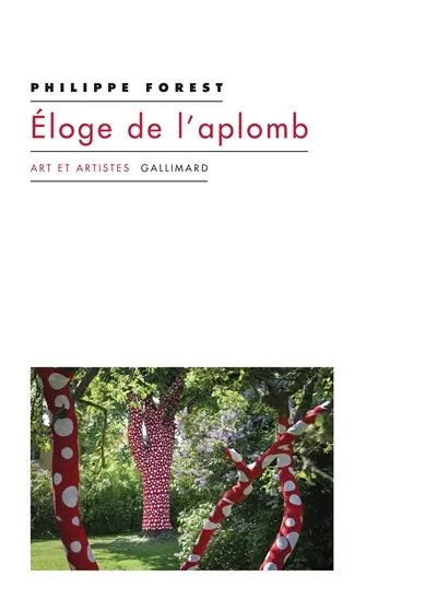 Eloge de l'aplomb : et autres textes sur l'art et la peinture