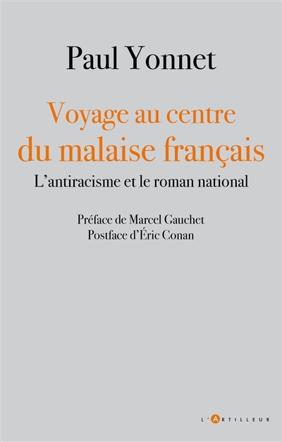 Voyage au centre du malaise français : l'antiracisme et le roman national