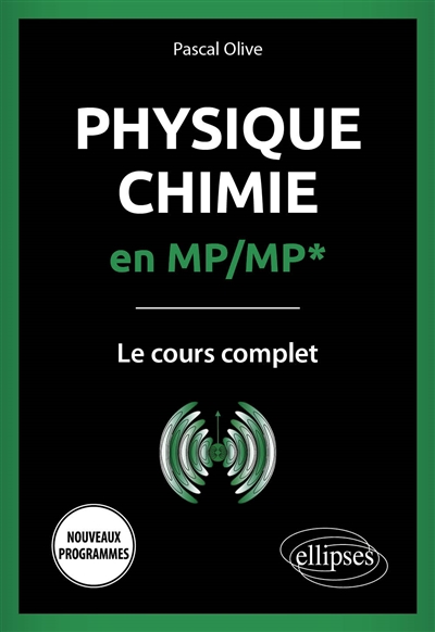 Physique chimie en MP-MP* : le cours complet : nouveaux programmes