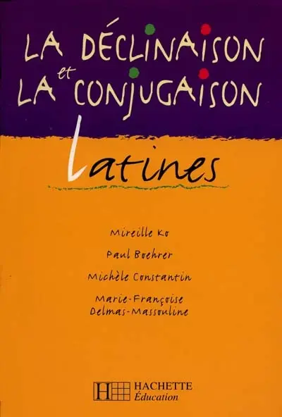 La déclinaison et la conjugaison latines