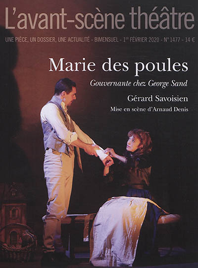 Avant-scène théâtre (L'), n° 1477. Marie des poules : gouvernante chez George Sand