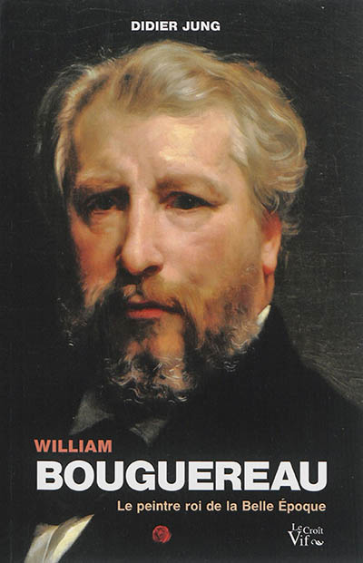 William Bouguereau : le peintre roi de la Belle Epoque